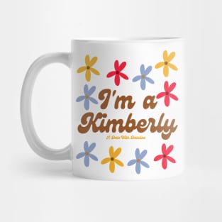 I'm A Kimberly Mug